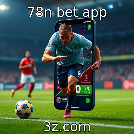 78n bet app | Análise do comportamento dos jogadores em plataformas móveis